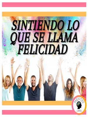 cover image of Sintiendo lo que se llama FELICIDAD